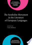 The Symbolist movement in the literature of European languages / edited by Anna Balakian.