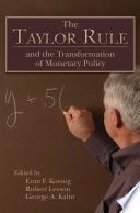 The Taylor rule and the transformation of monetary policy edited by Evan F. Koenig, Robert Leeson, George A. Kahn.