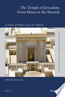 The Temple of Jerusalem : from Moses to the Messiah : in honor of Professor Louis H. Feldman /