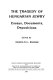 The Tragedy of Hungarian Jewry : essays, documents, depositions /