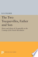 The Two Tocquevilles, father and son : Herve and Alexis de Tocqueville on the coming of the French Revolution /