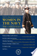 The U.S. Naval Institute on women in the Navy : the challenges /