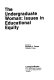 The Undergraduate woman : issues in educational equity /