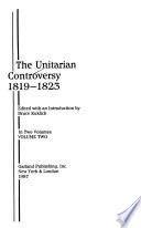 The Unitarian controversy, 1819-1823 / edited with an introduction by Bruce Kuklick.