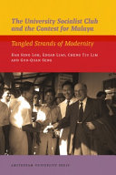 The University Socialist Club and the contest for Malaya : tangled strands of modernity /