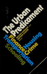 The Urban predicament / edited by William Gorham, Nathan Glazer.