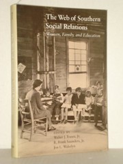 The Web of southern social relations : women, family, & education / edited by Walter J. Fraser, Jr., R. Frank Saunders, Jr., and Jon L. Wakelyn.