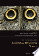 The Wiley handbook of contextual behavioral science / edited by Robert D. Zettle [and three others] ; contributors, Mark Alavosius [and forty-five others].
