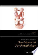 The Wiley handbook of developmental psychopathology / edited by Luna C. Centifanti, David M. Williams.