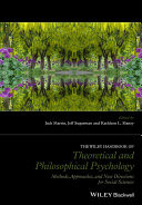 The Wiley handbook of theoretical and philosophical psychology : methods, approaches, and new directions for social sciences /