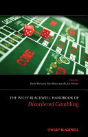 The Wiley-Blackwell handbook of disordered gambling /