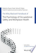 The Wiley-Blackwell handbook of the psychology of occupational safety and workplace health / edited by Sharon Clarke [and three others].