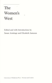 The Women's West / edited and with introductions by Susan Armitage and Elizabeth Jameson.