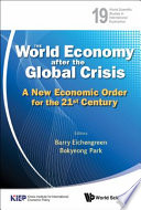 The World Economy after the Global Crisis : a New Economic Order for the 21st Century /