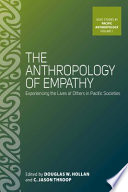 The anthropology of empathy : experiencing the lives of others in Pacific societies /