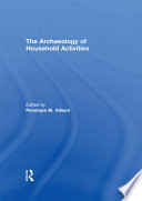 The archaeology of household activities /