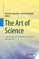 The art of science : from perspective drawing to quantum randomness /