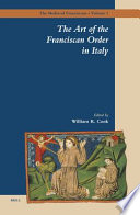 The art of the Franciscan Order in Italy / edited by William R. Cook.