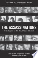 The assassinations : Probe magazine on JFK, MLK, RFK and Malcolm X /