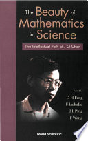 The beauty of mathematics in science : the intellectual path of J Q Chen /