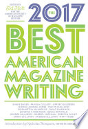 The best American magazine writing 2017 /