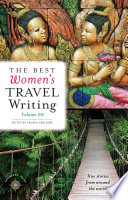 The best women's travel writing : true stories from around the world.