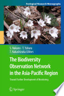 The biodiversity observation network in the Asia-Pacific region : toward further development of monitoring / Shin-ichi Nakano, Yahara Tetsukazu, Tohru Nakashizuka, editors.