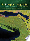 The bioregional imagination literature, ecology, and place /