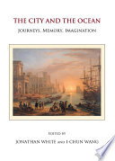 The city and the ocean : journeys, memory, imagination /