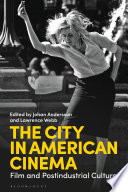 The city in American cinema : film and postindustrial culture /