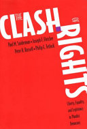 The clash of rights : liberty, equality, and legitimacy in pluralist democracy / Paul M. Sniderman [and others].
