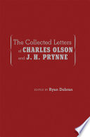 The collected letters of Charles Olson and J.H. Prynne /