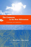 The commons in the new millennium : challenges and adaptation / edited by Nives Dolšak and Elinor Ostrom.