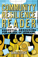 The community resilience reader : essential resources for an era of upheaval /