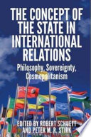 The concept of the state in international relations : philosophy, sovereignty, cosmopolitanism /