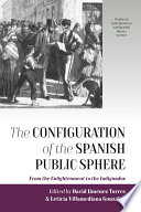 The configuration of the Spanish public sphere : from the Enlightenment to the indignados /
