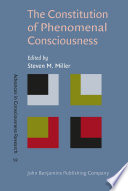 The constitution of phenomenal consciousness : toward a science and theory /