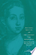 The contest for knowledge : debates over women's learning in eighteenth-century Italy / Maria Gaetana Agnesi [and others] ; edited and translated by Rebecca Messbarger and Paula Findlen ; with an introduction by Rebecca Messbarger.