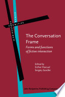 The conversation frame : forms and functions of fictive interaction /