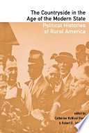 The countryside in the age of the modern state : political histories of rural America /