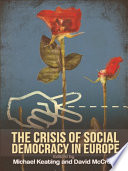 The crisis of social democracy in Europe /