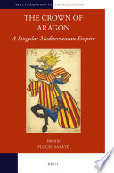 The crown of Aragon : a singular Mediterranean empire /