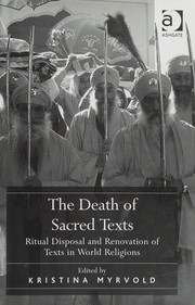 The death of sacred texts : ritual disposal and renovation of texts in world religions / edited by Kristina Myrvold.