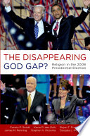 The disappearing God gap? : religion in the 2008 presidential election /
