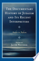 The documentary history of Judaism and its recent interpreters