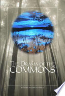 The drama of the commons / Committee on the Human Dimensions of Global Change, Elinor Ostrom [and others], editors.