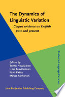 The dynamics of linguistic variation : corpus evidence on English past and present / edited by Terttu Nevalainen [and others].