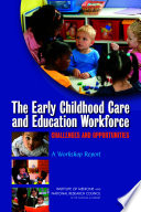 The early childhood care and education workforce : challenges and opportunities : a workshop report /