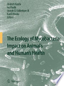 The ecology of mycobacteria : impact on animal's and human's health /
