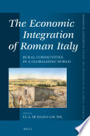 The economic integration of Roman Italy : rural communities in a globalising world /